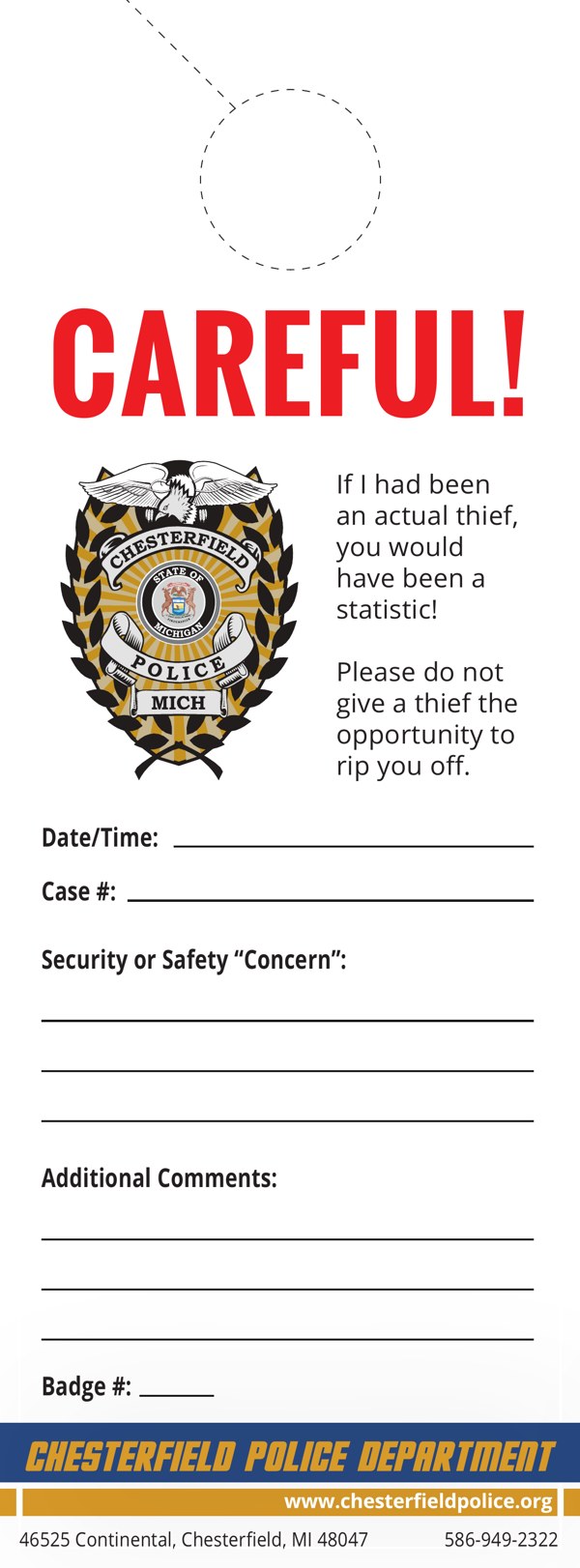 The Careful! door hanger card: If I had been an actual thief, you would have been a statistic! Please do not give a thief the opportunity to rip you off.
